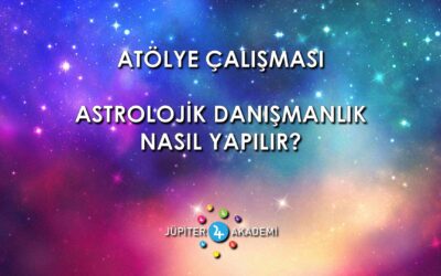 2021.06.30 Atölye Çalışması – Astrolojik Danışmanlık Nasıl Yapılır?